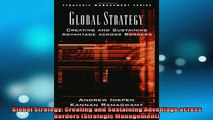 READ book  Global Strategy Creating and Sustaining Advantage across Borders Strategic Management Full Free