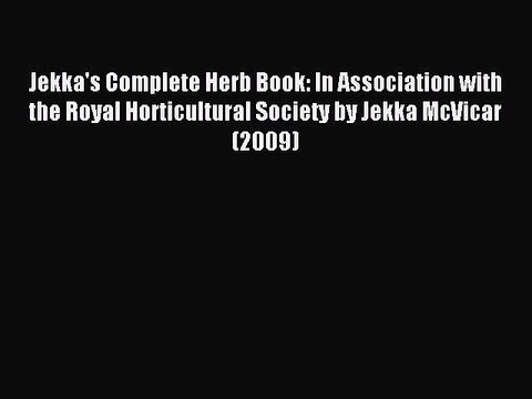 Read Jekka's Complete Herb Book: In Association with the Royal Horticultural Society by Jekka