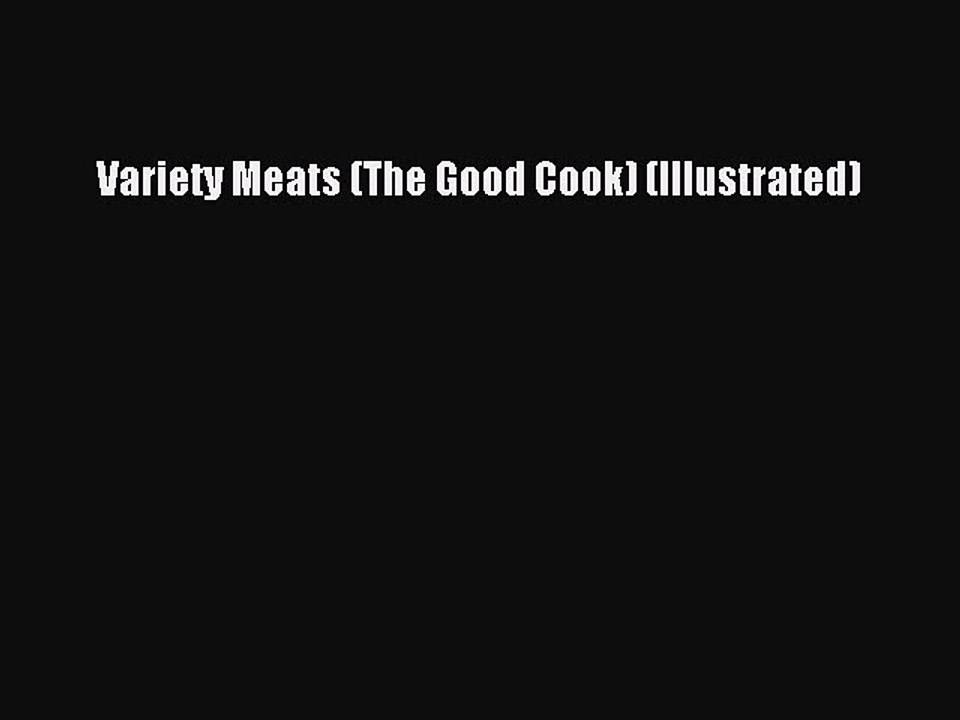 Download Variety Meats (The Good Cook) (Illustrated) PDF Online