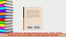 Download  Abschrift Meiner Kriegserlebnisse Von 19141918 Welche Ich in Briefen in Die Heimat Sandte Free Books