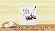 PDF  Buffy the Vampire Slayer 1 Coyote Moon Night of the Living Rerun Portal Through Time Download Full Ebook