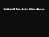 Download Cooking with Beans Grains Pulses & Legumes Ebook Online