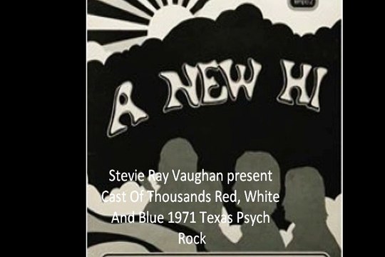 Cast Of Thousands with Stevie Ray Vaughan Red, White And Blue 1971 Texas Psych Rock