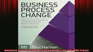 Downlaod Full PDF Free  Business Process Change Third Edition The MKOMG Press Online Free