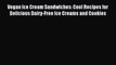 [Download PDF] Vegan Ice Cream Sandwiches: Cool Recipes for Delicious Dairy-Free Ice Creams
