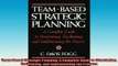 READ book  TeamBased Strategic Planning A Complete Guide to Structuring Facilitating and Online Free