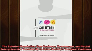 READ book  The Solution Revolution How Business Government and Social Enterprises Are Teaming Up to Online Free