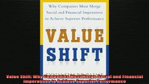 Downlaod Full PDF Free  Value Shift Why Companies Must Merge Social and Financial Imperatives to Achieve Superior Free Online