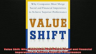 Downlaod Full PDF Free  Value Shift Why Companies Must Merge Social and Financial Imperatives to Achieve Superior Free Online