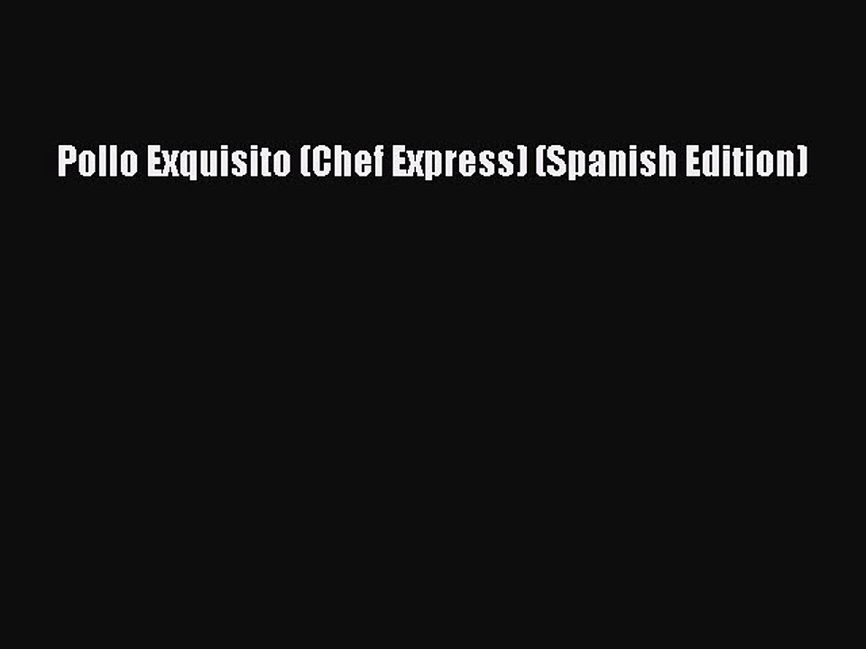 Read Pollo Exquisito (Chef Express) (Spanish Edition) PDF Free