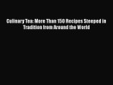 [DONWLOAD] Culinary Tea: More Than 150 Recipes Steeped in Tradition from Around the World Free
