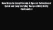 Read New Ways to Enjoy Chicken: A Special Collection of Quick and Easy Everyday Recipes (Nitty