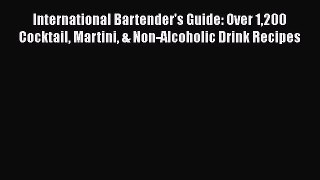 [DONWLOAD] International Bartender's Guide: Over 1200 Cocktail Martini & Non-Alcoholic Drink