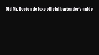 [DONWLOAD] Old Mr. Boston De Luxe Official Bartender's Guide  Full EBook