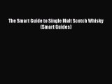 [DONWLOAD] The Smart Guide to Single Malt Scotch Whisky (Smart Guides)  Full EBook