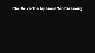 [DONWLOAD] Cha-No-Yu: The Japanese Tea Ceremony  Full EBook