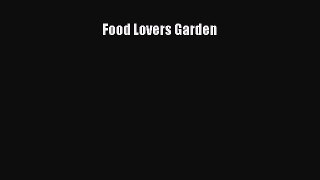 Download Food Lovers Garden PDF Free