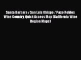 [DONWLOAD] Santa Barbara / San Luis Obispo / Paso Robles Wine Country Quick Access Map (California