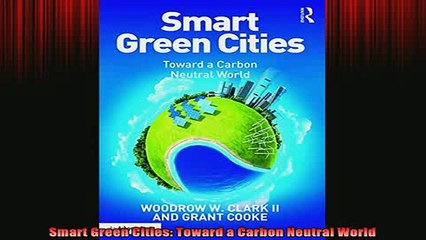 READ book  Smart Green Cities Toward a Carbon Neutral World Full EBook