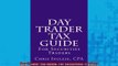 Free PDF Downlaod  Day Trader Tax Guide For Securities Traders  FREE BOOOK ONLINE