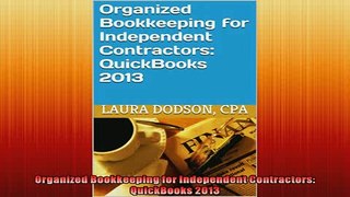 FREE DOWNLOAD  Organized Bookkeeping for Independent Contractors  QuickBooks 2013  FREE BOOOK ONLINE
