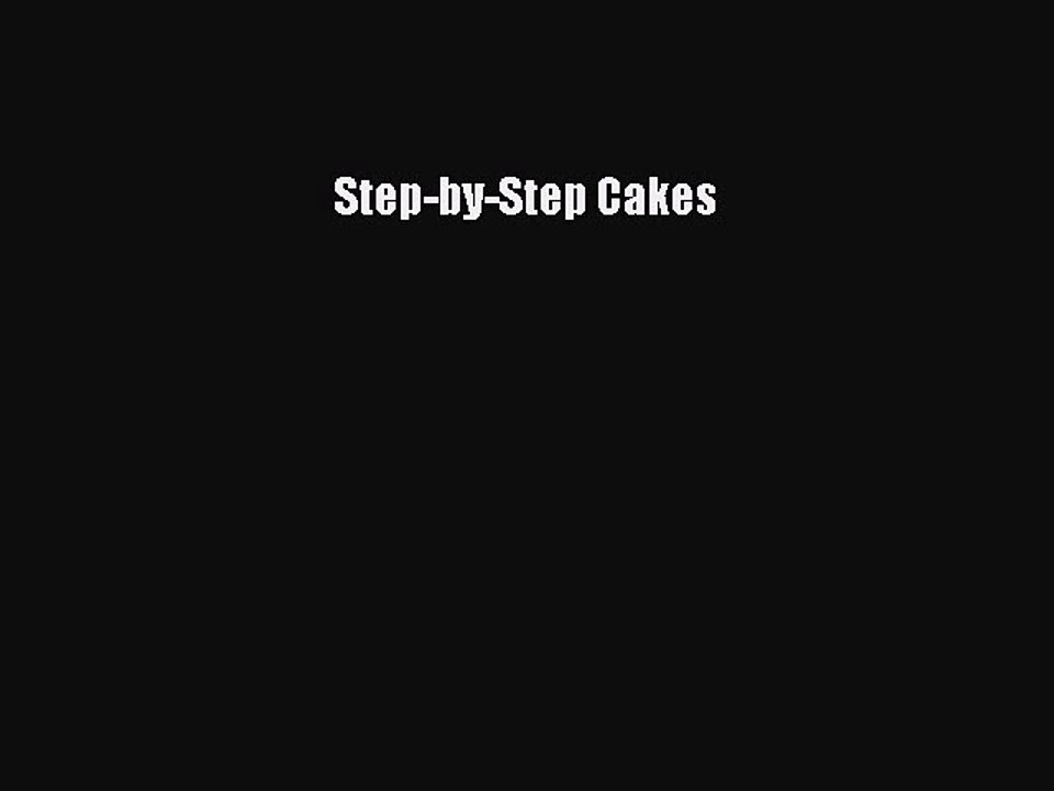 Read Step-by-Step Cakes Ebook Free