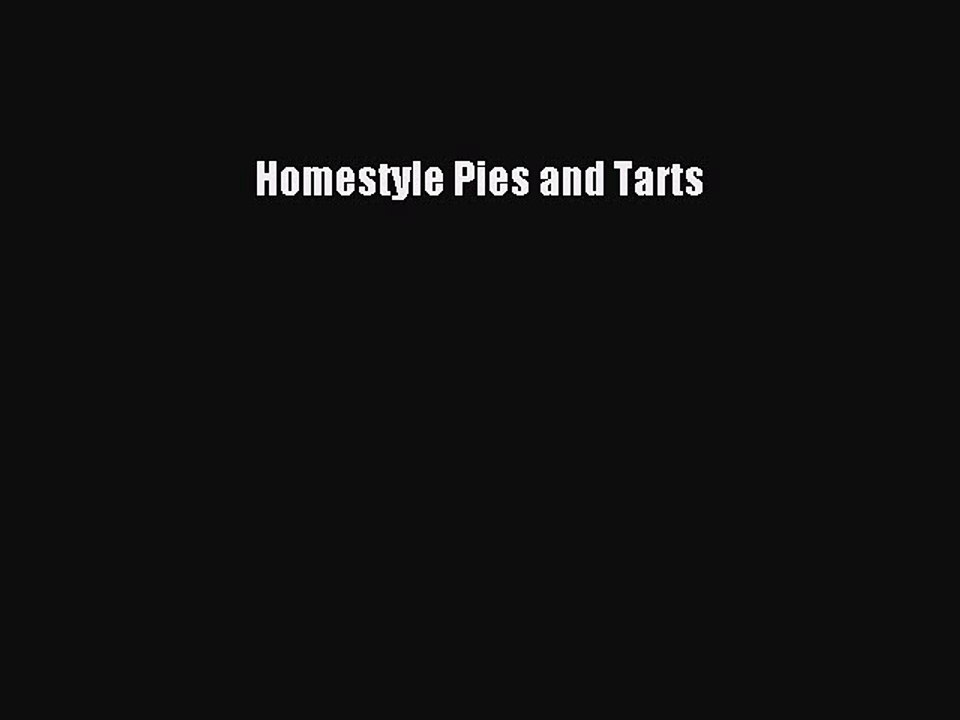 Read Homestyle Pies and Tarts Ebook Free