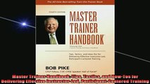 READ book  Master Trainer Handbook Tips Tactics and HowTos for Delivering Effective InstructorLed Full EBook