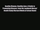 [PDF] Healthy Women Healthy Lives: A Guide to Preventing Disease from the Landmark Nurses'