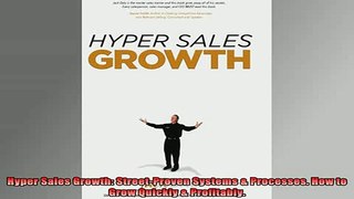 READ book  Hyper Sales Growth StreetProven Systems  Processes How to Grow Quickly  Profitably Full Free