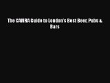 [DONWLOAD] The CAMRA Guide to London's Best Beer Pubs & Bars  Full EBook