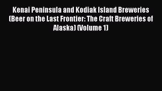 [DONWLOAD] Kenai Peninsula and Kodiak Island Breweries (Beer on the Last Frontier: The Craft