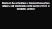 [PDF] Bluetooth Security Attacks: Comparative Analysis Attacks and Countermeasures (SpringerBriefs
