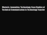 [PDF] Rhetoric Innovation Technology: Case Studies of Technical Communication in Technology