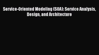 [PDF] Service-Oriented Modeling (SOA): Service Analysis Design and Architecture [Read] Full