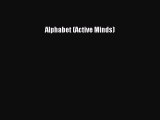 [Download PDF] Alphabet (Active Minds) Ebook Online