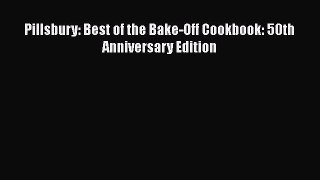 Download Pillsbury: Best of the Bake-Off Cookbook: 50th Anniversary Edition Ebook Free