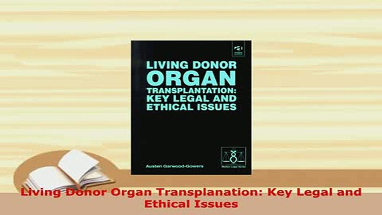 Download  Living Donor Organ Transplanation Key Legal and Ethical Issues  EBook