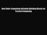 [PDF] Intel Safer Computing Initiative Building Blocks for Trusted Computing [Read] Full Ebook