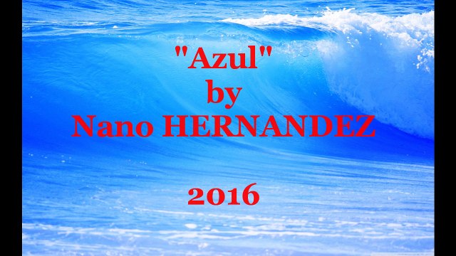 Azul by Nano HERNANDEZ