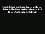 Read Biscuit Cracker and Cookie Recipes for the Food Industry (Woodhead Publishing Series in