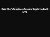 Download Rose Elliot's Sumptuous Suppers: Veggie Food with Style PDF Online