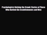 Read Psychologists Defying the Crowd: Stories of Those Who Battled the Establishments and Won
