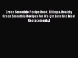 [PDF] Green Smoothie Recipe Book: Filling & Healthy Green Smoothie Recipes For Weight Loss