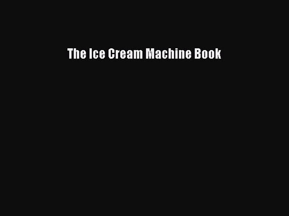 Read The Ice Cream Machine Book Ebook Free
