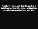 [PDF] Texas Jack's Famous Apple Cider Recipes: How to Make Sweet and Hard Cider. Recipes for