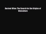 [DONWLOAD] Ancient Wine: The Search for the Origins of Viniculture  Full EBook