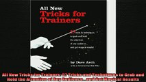 FREE EBOOK ONLINE  All New Tricks for Trainers 57 Tricks and Techniques to Grab and Hold the Attention of Full EBook