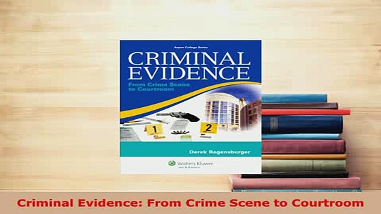 Download  Criminal Evidence From Crime Scene to Courtroom  Read Online
