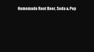 [DONWLOAD] Homemade Root Beer Soda & Pop  Full EBook